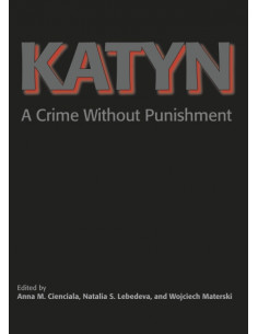 Katyn: A Crime Without Punishment
