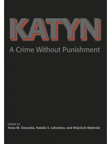 Katyn: A Crime Without Punishment