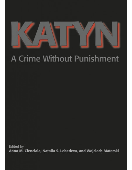 Katyn: A Crime Without Punishment Katyn: A Crime Without Punishment
