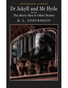 Dr Jekyll and Mr Hyde; The Merry Men & Other Stories