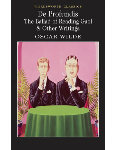 De Profundis; Ballad of Reading Gaol and Other Writings 