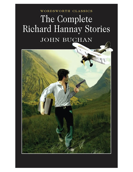 The Complete Richard Hannay Stories The Complete Richard Hannay Stories