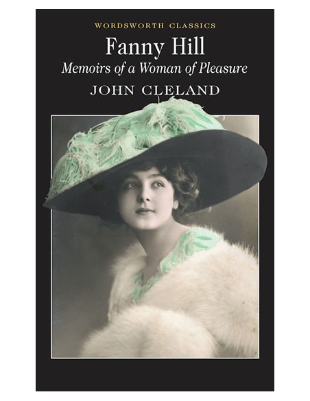 Fanny Hill: Memoirs of a Woman of Pleasure Fanny Hill: Memoirs of a Woman of Pleasure