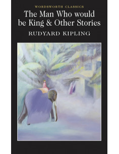 The Man Who would be King & Other Stories