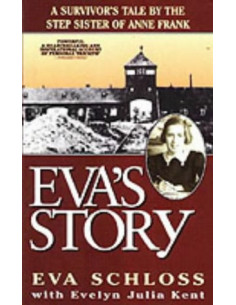 Eva's Story: A Survivor's Tale by the Step-Sister of Anne Frank