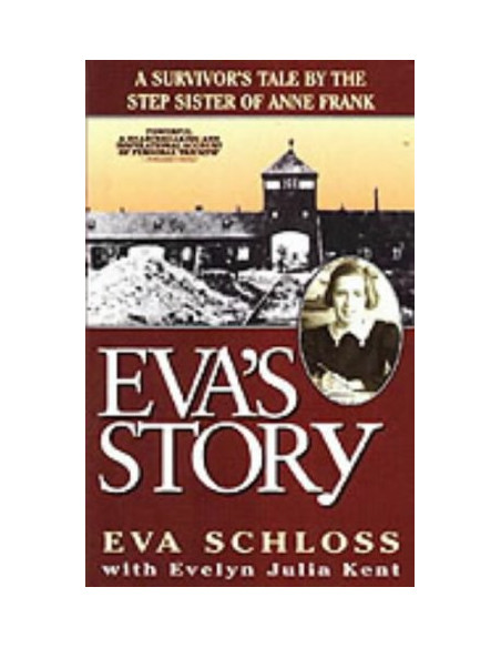 Eva's Story: A Survivor's Tale by the Step-Sister of Anne Frank Eva's Story: A Survivor's Tale by the Step-Sister of Anne Frank