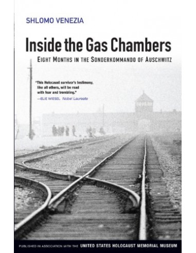 Inside the Gas Chambers: Eight Months in the Sonderkommando of Auschwitz