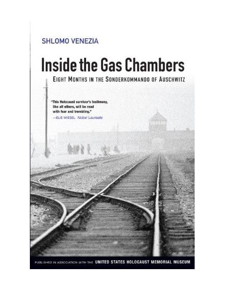 Inside the Gas Chambers: Eight Months in the Sonderkommando of Auschwitz Inside the Gas Chambers: Eight Months in the Sonderkommando of Auschwitz