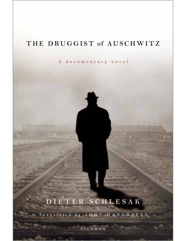 The Druggist of Auschwitz: A Documentary Novel