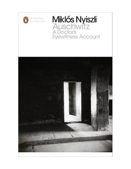 Auschwitz: A Doctor's Eyewitness Account