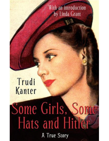 Some Girls, Some Hats and Hitler: A True Story