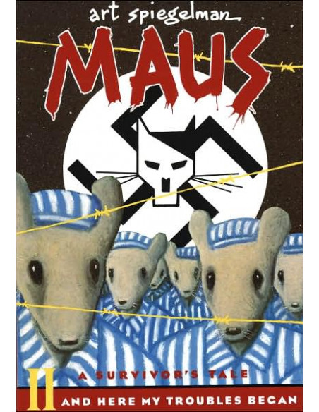 Maus: A Survivor's Tale v. II: And Here My Troubles Began