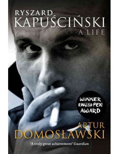 Ryszard Kapuscinski: A Life