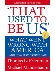 That Used to be Us: What Went Wrong with America - and How it Can Come Back
