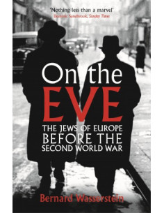 On the Eve: The Jews of Europe Before the Second World War