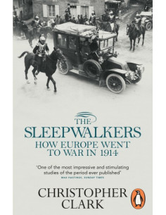 Sleepwalkers: How Europe Went to War in 1914