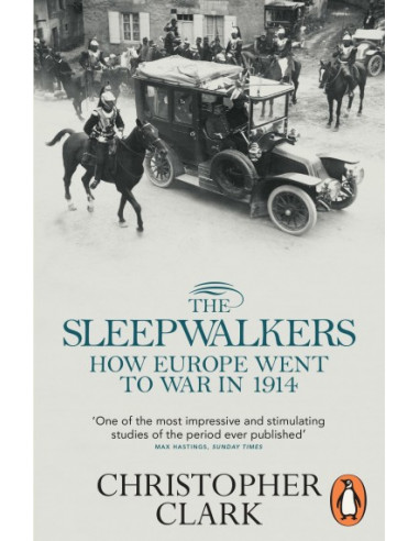 Sleepwalkers: How Europe Went to War in 1914