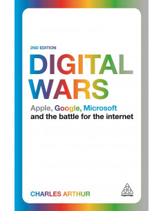 Digital Wars: Apple, Google, Microsoft and the Battle for the Internet