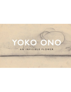 Yoko Ono: Invisible Flower