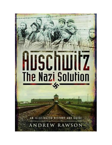 Auschwitz - The Nazi Solution