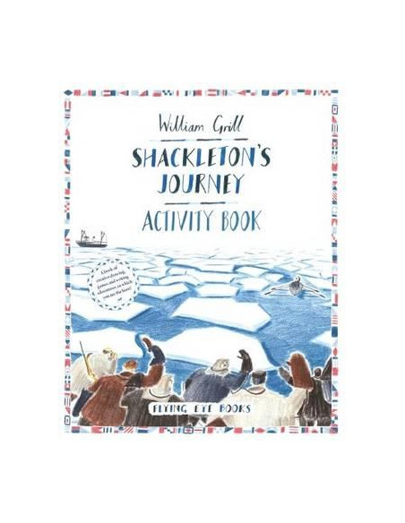 Shackleton's Journey Activity Book Shackleton's Journey Activity Book