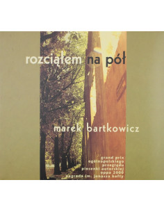 Marek Bartkowicz: CD. Rozciąłem na pół
