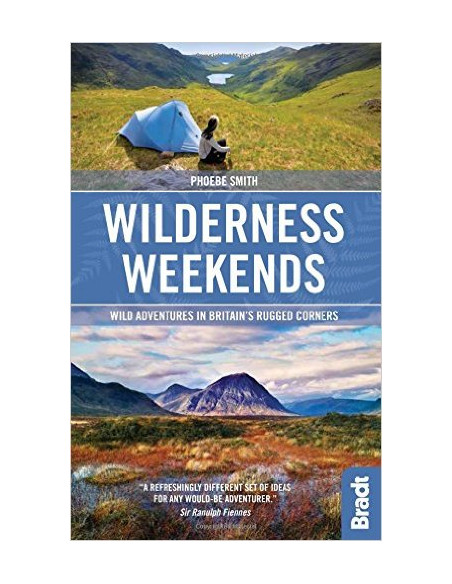 Wilderness Weekends : Wild Adventures in Britain's Rugged Corners Wilderness Weekends : Wild Adventures in Britain's Rugged Corners