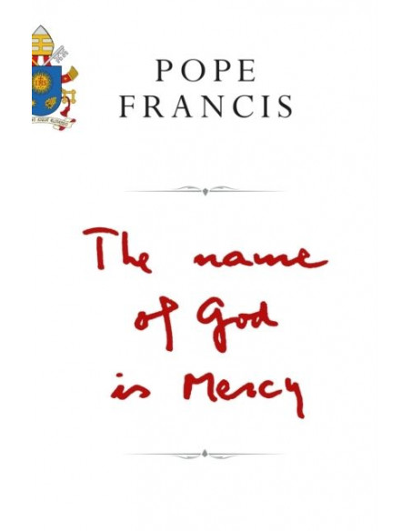 The Name of God is Mercy : A Conversation with Andrea Tornielli The Name of God is Mercy : A Conversation with Andrea Tornielli