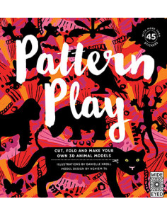 Pattern Play : Cut, Fold and Make Your Own 3D Animal Models