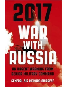 2017 War with Russia : An Urgent Warning from Senior Military Command