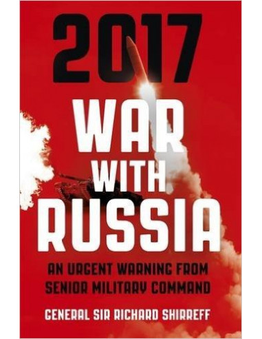 2017 War with Russia : An Urgent Warning from Senior Military Command