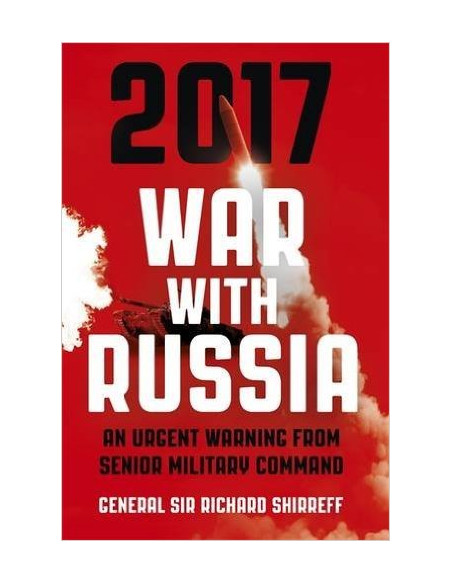 2017 War with Russia : An Urgent Warning from Senior Military Command