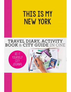 This is my New York : Travel Diary, Activity Book & City Guide in One