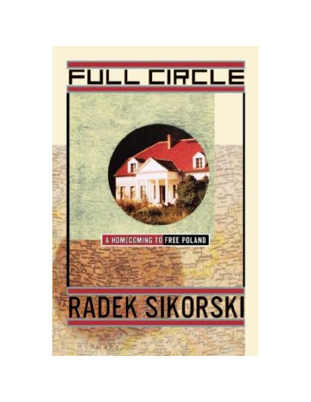 Full Circle : A Homecoming to Free Poland Full Circle : A Homecoming to Free Poland