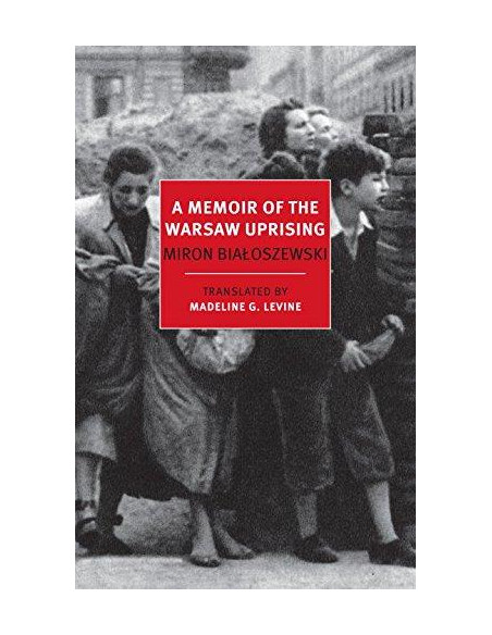 A Memoir of the Warsaw Uprising A Memoir of the Warsaw Uprising