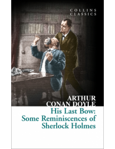  His Last Bow: Some Reminiscences of Sherlock Holmes