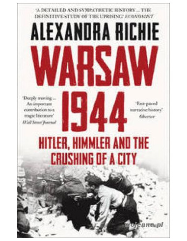  Warsaw 1944 : Hitler, Himmler and the Crushing of a City