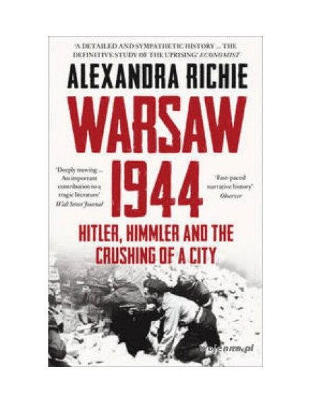  Warsaw 1944 : Hitler, Himmler and the Crushing of a City