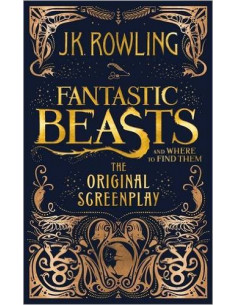 Fantastic Beasts and Where to Find Them : The Original Screenplay