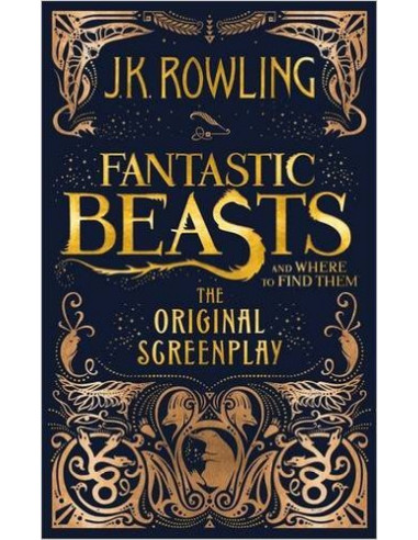 Fantastic Beasts and Where to Find Them : The Original Screenplay