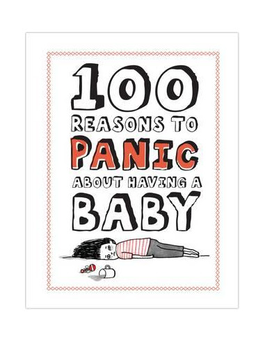 Knock Knock 100 Reasons to Panic About Having a Baby