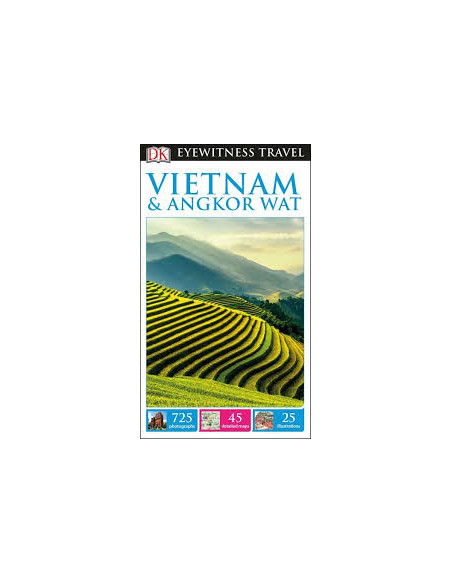 DK Eyewitness Travel Guide Vietnam and Angkor Wat DK Eyewitness Travel Guide Vietnam and Angkor Wat