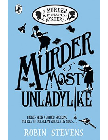 Murder Most Unladylike : A Murder Most Unladylike Mystery