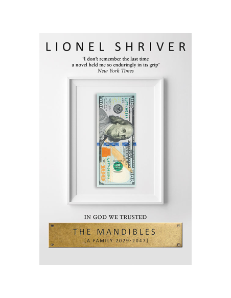 The Mandibles: A Family, 2029-2047 The Mandibles: A Family, 2029-2047