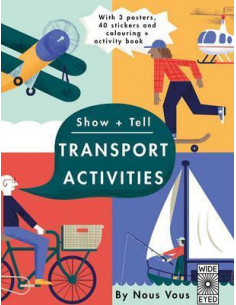  Show + Tell: Transport Activities : With 3 Posters, 40 Stickers and Colouring + Activity Book