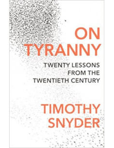 On Tyranny: Twenty Lessons from the Twentieth Century