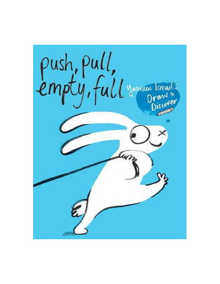 Push, Pull, Empty, Full : Draw & Discover Push, Pull, Empty, Full : Draw & Discover