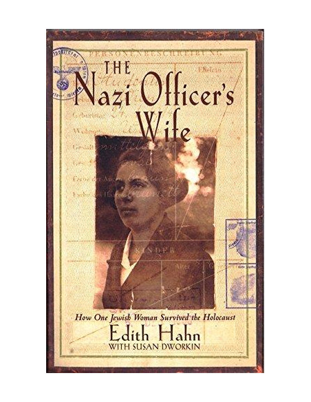 The Nazi Officer's Wife : How One Jewish Woman Survived the Holocaust The Nazi Officer's Wife : How One Jewish Woman Survived the Holocaust