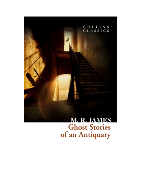 Ghost Stories of an Antiquary Ghost Stories of an Antiquary