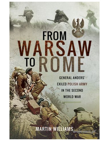 From Warsaw to Rome : General Anders' Exiled Polish Army in the Second World War